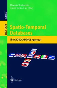 Paperback Spatio-Temporal Databases: The Chorochronos Approach Book