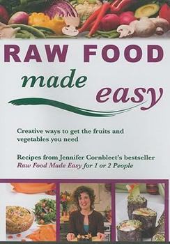 Raw Food Made Easy For 1 or 2 People