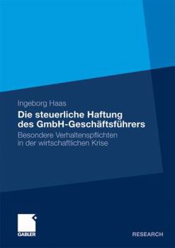 Paperback Die Steuerliche Haftung Des Gmbh-Geschäftsführers: Besondere Verhaltenspflichten in Der Wirtschaftlichen Krise [German] Book