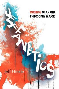 Paperback Jeffanetics: Musings of an Old Philosophy Major Book