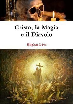 Paperback Cristo, la Magia e il Diavolo [Italian] Book