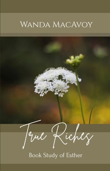 Paperback True Riches: A Biblical Study about Esther Book