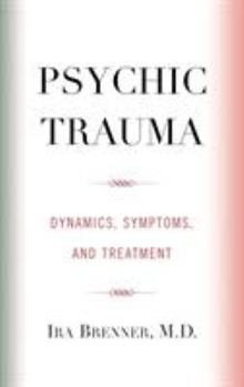 Hardcover Psychic Trauma: Dynamics, Symptoms, and Treatment Book