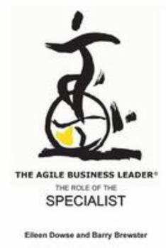 Paperback The Agile Business Leader: : The Role of The Specialist Book