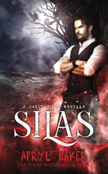 Silas: A Ghost Files Novella (The Ghost Files) - Book #6 of the Ghost Files