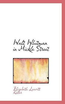 Walt Whitman in Mickle Street