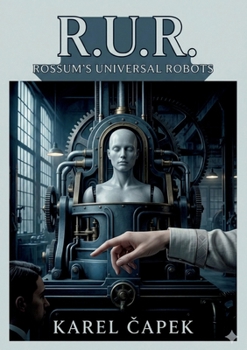 R.U.R.: by Karel Capek