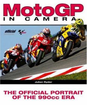 Hardcover MotoGP in Camera: The Official Portrait of the 990cc Era Book