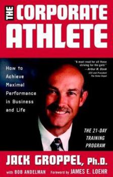 Paperback The Corporate Athlete: How to Achieve Maximal Performance in Business and Life Book