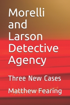 Paperback Morelli and Larson Detective Agency: Three New Cases Book