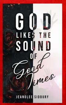 Paperback God Likes The Sound Of Good Times Book