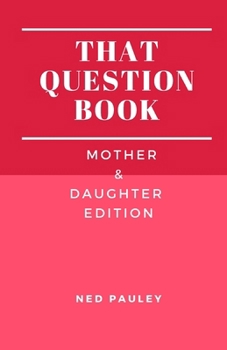 Paperback That Question Book: Mother & Daughter Edition Book