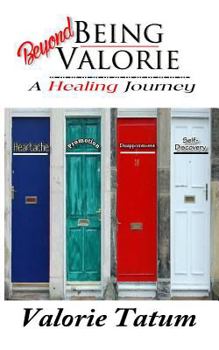 Paperback Beyond Being Valorie: : A Healing Journey Book