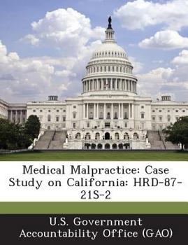 Paperback Medical Malpractice: Case Study on California: HRD-87-21S-2 Book