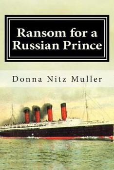 Paperback Ransom for A Russian Prince: Lusitania Series Book One Book