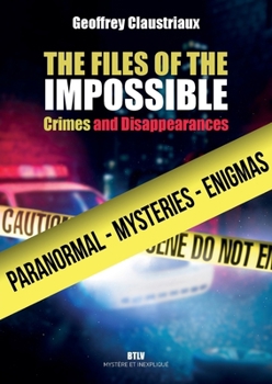 Paperback The Files of the Impossible: Crimes and Disappearances Book