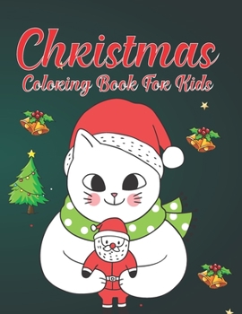 Christmas Coloring Book For Kids: A Christmas Coloring Books with Fun Easy and Relaxing Pages Gifts for Boys Girls Kids, Children’s Christmas Gift for Toddlers & Kids, Volume-01