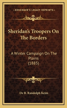Hardcover Sheridan's Troopers on the Borders: A Winter Campaign on the Plains (1885) Book