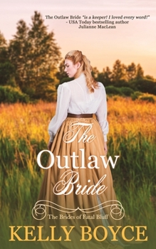 Paperback The Outlaw Bride: The Brides of Fatal Bluff Book