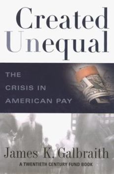 Hardcover Created Unequal: The Crisis in American Pay Book