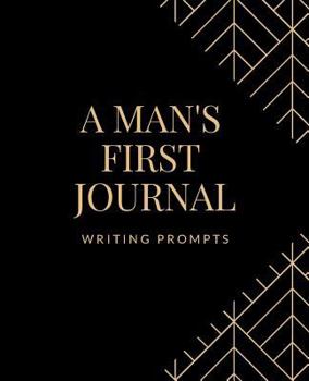 Paperback A Man's First Journal: Writing Prompts Book