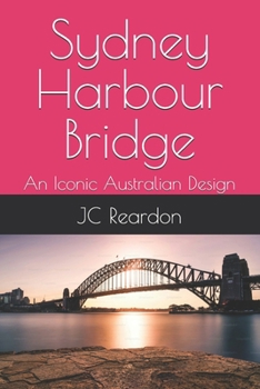Sydney Harbour Bridge: An Iconic Australian Design