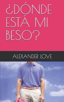 Paperback ¿Dónde Está Mi Beso? [Spanish] Book