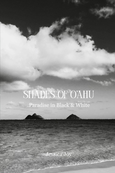 Shades of Oahu: Paradise in Black & White
