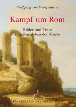 Paperback Kampf Um ROM: Bilder Und Texte Zum Nachleben Der Antike [German] Book