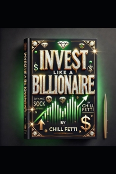Paperback Invest Like a Billionaire: Take a Leap Forward Book