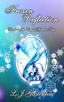 Paperback Frozen Reflection: The Crystal Garden Saga Book