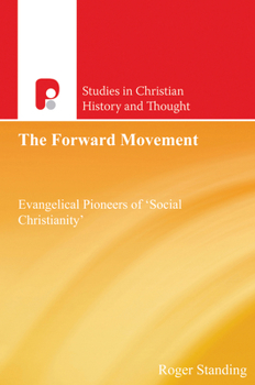 Paperback The Forward Movement: Evangelical Pioneers of 'Social Christianity' Book