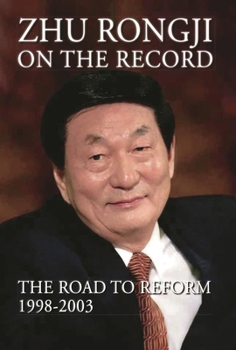 Paperback Zhu Rongji on the Record: The Road to Reform: 1998-2003 Book