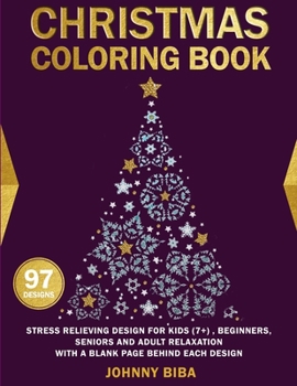 Paperback Coloring Book For Christmas: New Christmas Stress Relieving Designs For Kids, Beginners, Seniors ans Adult ( With a Blank Page Behind Each Design) Book