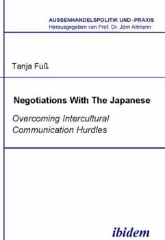 Paperback Negotiations With The Japanese. Overcoming Intercultural Communication Hurdles Book
