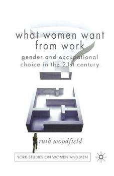 What Women Want from Work: Gender and Occupational Choice in the 21st Century