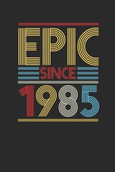 Epic Since 1985: Graph Paper Notebook (6" x 9" - 120 pages) ~ Birthday Themed Notebook for Daily Journal, Diary, and Gift