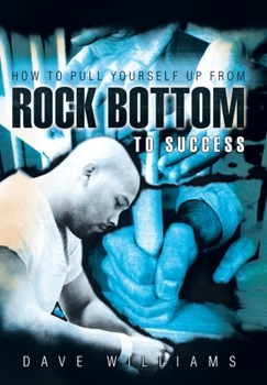 Hardcover How to Pull Yourself up from Rock Bottom to Success Book