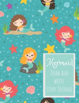 Mermaid Draw and Write Story Journal: Gift journal for Girls who are Obsessed with Mermaids or maybe think they are Mermaids Mermaid group pattern (Draw and Write Mermaid Stories)