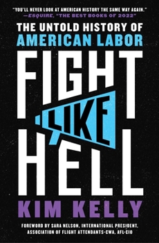 Paperback Fight Like Hell: The Untold History of American Labor Book