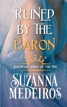 Ruined by the Baron (Legendary Lords of the Ton)