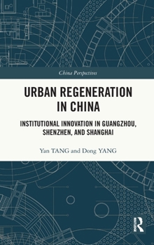 Hardcover Urban Regeneration in China: Institutional Innovation in Guangzhou, Shenzhen, and Shanghai Book