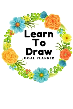 Paperback Learn To Draw Goal Planner: Visualization Journal and Planner Undated Book