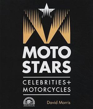 Hardcover Motostars: Celebrities + Motorcycles Book
