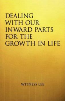 Paperback Dealing with Our Inward Parts for the Growth in Life Book