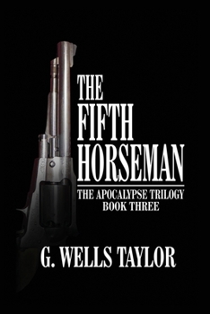 The Fifth Horseman (The Apocalypse Trilogy) - Book #3 of the Apocalypse Trilogy