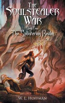 Paperback The Soulstealer War: The Splintering Realm Book Two Book