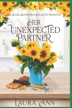 Her Unexpected Partner - Book #3 of the Bulbs, Blossoms and Bouquets