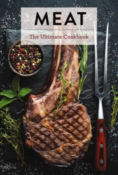 Hardcover Meat: The Ultimate Cookbook Book