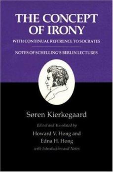 Paperback The Concept of Irony, with Continual Reference to Socrates/Notes of Schelling's Berlin Lectures Book